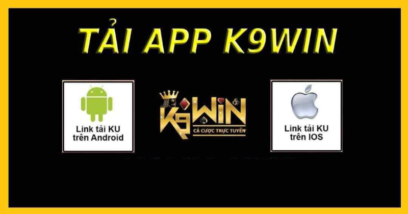 Tải App K9WIN cho IOS, ANDROID